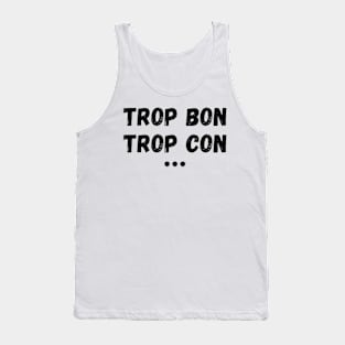 Too Good Too Stupid Tank Top